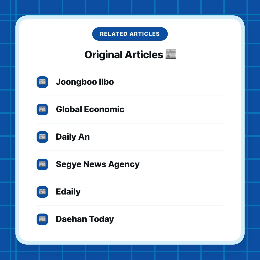 Related Articles. Original Articles 📰. Joongboo Ilbo. Global Economic. Daily An. Segye News Agency. Edaily. Daehan Today