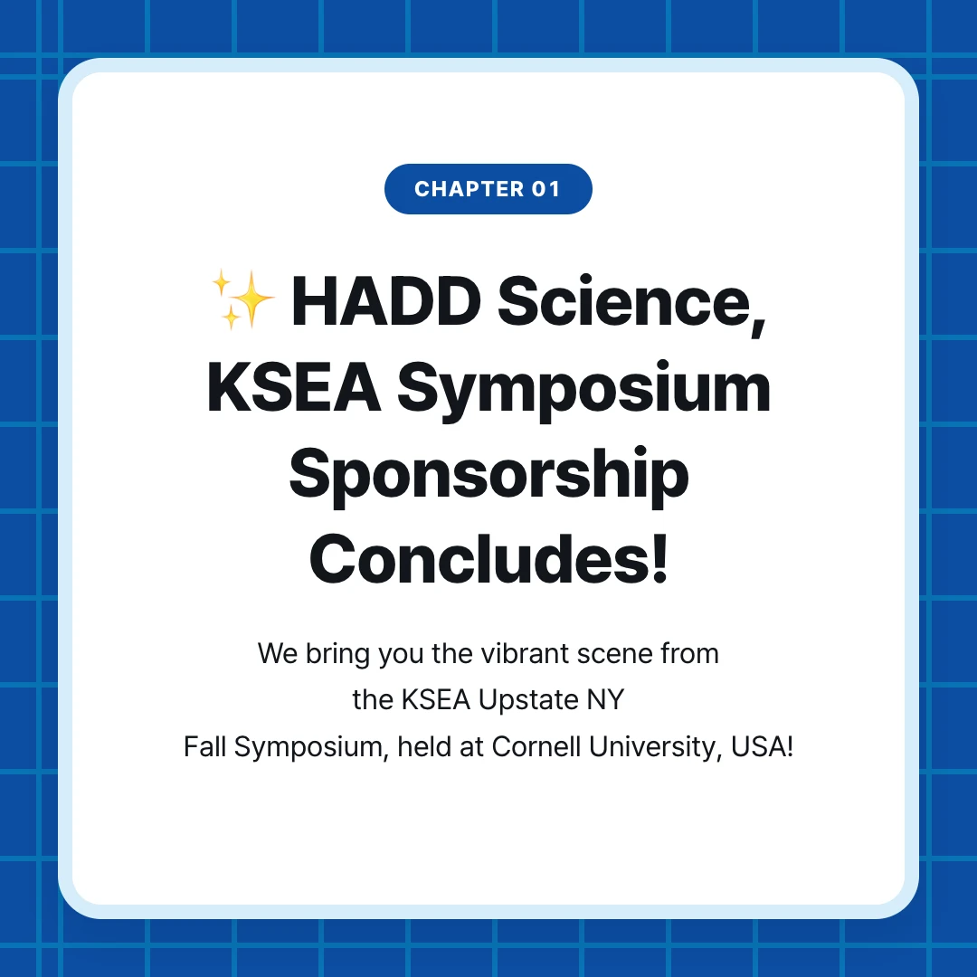 chapter 01. ✨ HADD Science, KSEA Symposium Sponsorship Concludes!. We bring you the vibrant scene from the KSEA Upstate NY Fall Symposium, held at Cornell University, USA!