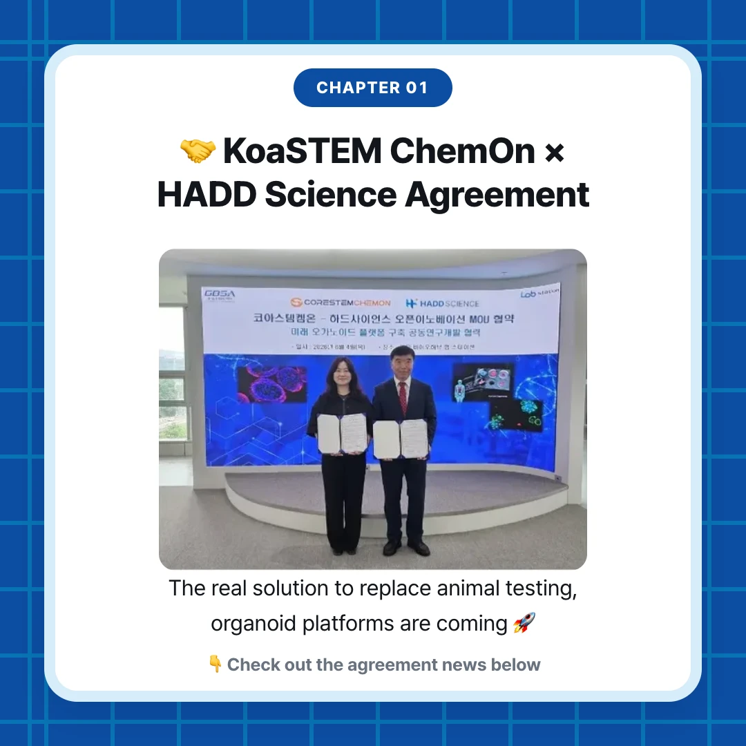 chapter 01. 🤝 KoaSTEM ChemOn × HADD Science Agreement. The real solution to replace animal testing, organoid platforms are coming 🚀. 👇 Check out the agreement news below