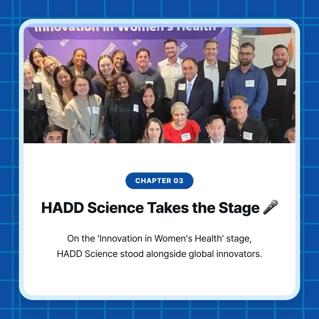 chapter 03. HADD Science Takes the Stage 🎤. On the 'Innovation in Women's Health' stage, HADD Science stood alongside global innovators.