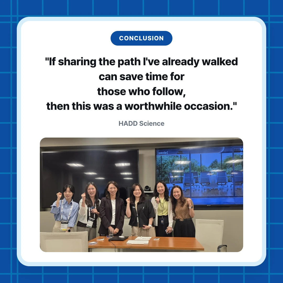 Conclusion. "If sharing the path I've already walked can save time for those who follow, then this was a worthwhile occasion.". HADD Science